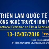 Triển lãm quốc tế phim & công nghệ truyền hình Việt Nam - Telefilm 2016