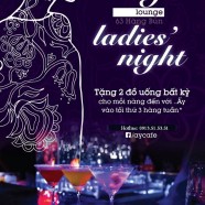 ẤY LADIES` NIGHT thứ 3 hàng tuần