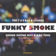 Đêm nhạc FUNKY SMOKE tại Z Bar