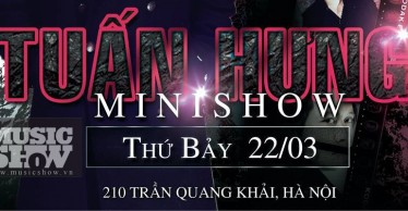 MINISHOW TUẤN HƯNG