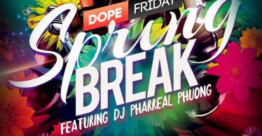 DOPE FRIDAY - SPRING BREAK